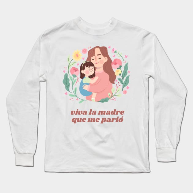 VIVA MI MADRE - MOTHER Long Sleeve T-Shirt by SocialDesign